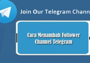 Cara Menambah Follower Channel Telegram