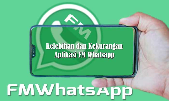 Kelebihan dan Kekurangan Aplikasi FM Whatsapp