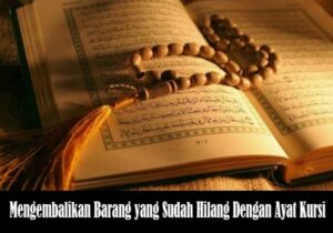 Mengembalikan Barang yang Sudah Hilang Dengan Ayat Kursi