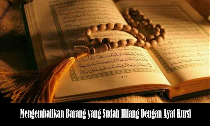 Mengembalikan Barang yang Sudah Hilang Dengan Ayat Kursi