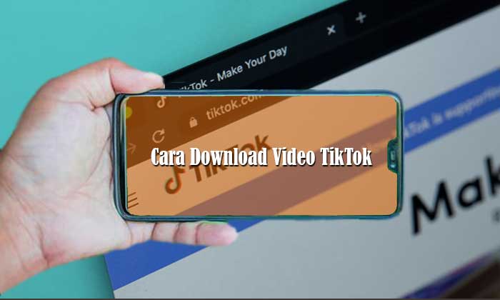 Cara Download Video TikTok