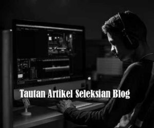 Tautan Artikel Seleksian Blog