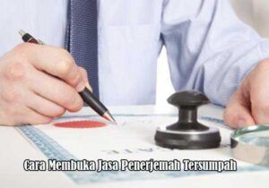 Cara Membuka Jasa Penerjemah Tersumpah