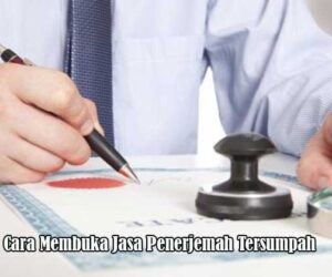 Cara Membuka Jasa Penerjemah Tersumpah