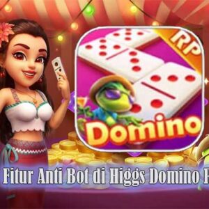 fitur anti bot di higgs domino rp