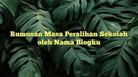 Rumusan Masa Peralihan Sekolah oleh Nama Blogku